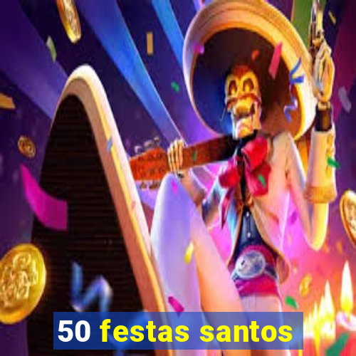 50 festas santos - sp